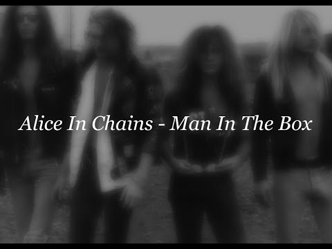 Alice In Chains - Man In The Box (Lyrics)
