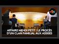 Affaire Mehdi Petit : le procès d'un clan familial aux Assises