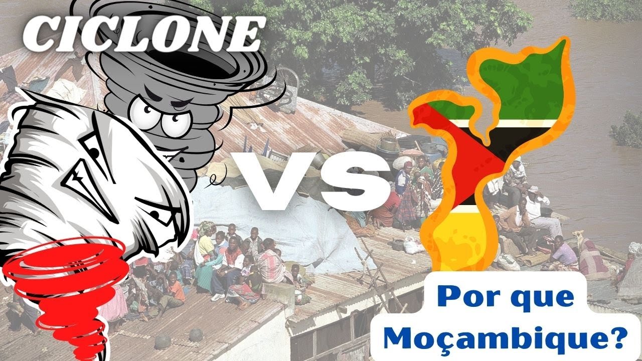 Entenda o problema dos CICLONES em MOÇAMBIQUE