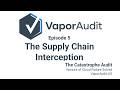 Episode 5: The Supply Chain Interception | The Catastrophe Audit @VaporAudit
