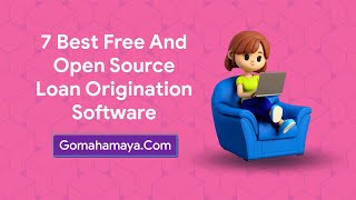 7 Best Free And Open Source Loan Origination Software
