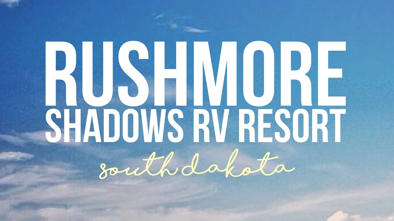 Rushmore Shadows RV Resort - Rapid City, South Dakota - a Drivin' & Vibin' Travel Vlog