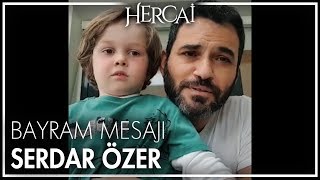 Serdar Özerden Bayram Mesajı