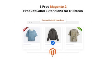 3 Free Magento 2 Product Label Extensions That Boost Sales