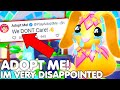 Im very disappointed at adopt methis is serious im tired roblox