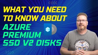 What you need to know about Azure Premium SSD V2 Disks