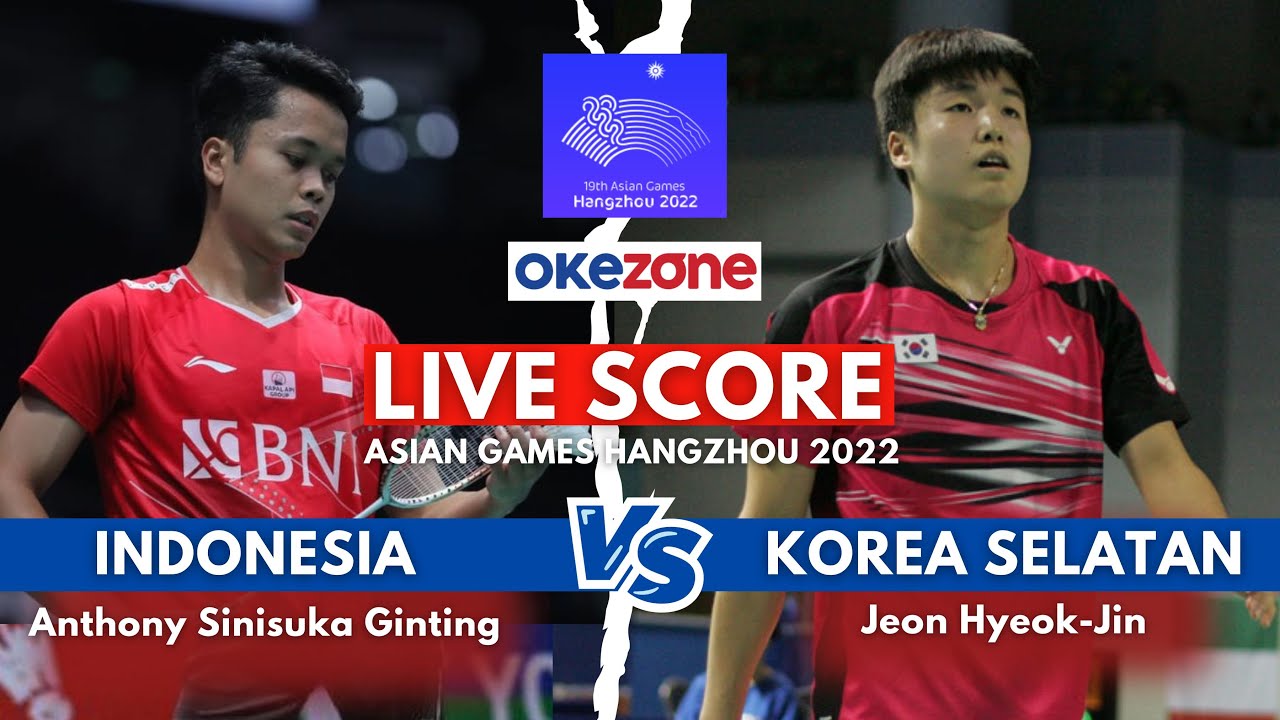 Live Score Badminton Asian Games 2022 - Anthony Sinisuka Ginting Vs Jeon Hyeok-Jin