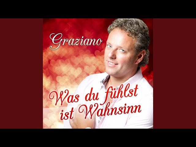 Graziano - Was Du Fuehlst Ist Wahnsinn