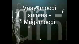 Video thumbnail of "Vaayamodi summa - Mugamoodi *with lyrics*"