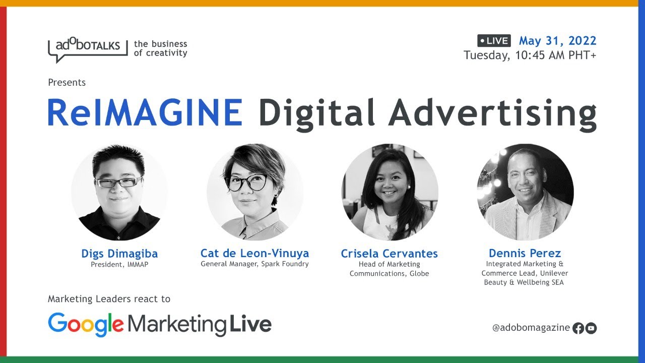 adobo Talks presents ReIMAGINE Advertising | Marketing Leaders react to Google Marketing Live 2022