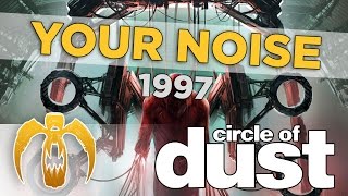 Video voorbeeld van "Circle of Dust - Your Noise (1997)"