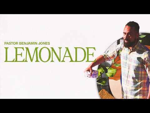 Lemonade | Pastor Benjamin Jones