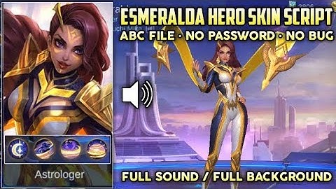 ESMERALDA HERO SKIN SCRIPT FULL EFFECT + FULL SOUND + BACKGROUND + WITH BACKUP FILE LATEST PATCH ❗