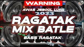 RAGATAK BATTLE REMIX 2023 SOUND BALAP 💥