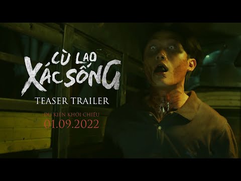 Video CÙ LAO XÁC SỐNG || TEASER TRAILER || DỰ KIẾN KHỞI... - youtube