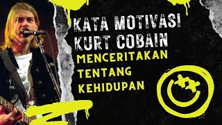 Kata-kata Motivasi dari Kurt Cobain tentang kehidupan