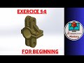SolidWorks Mastery for beginners Exercice 54