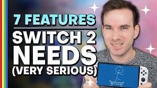 7 Serious Things Nintendo Switch 2 Needs