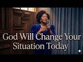 God Will Change My Situation Today — I Declare It by Faith ????✨