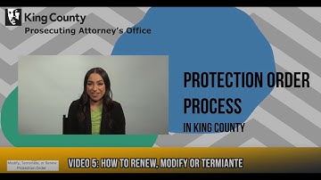 Protection Order Process Video 5: How to Renew, Modify or Terminate