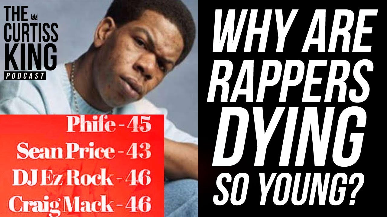 Why Do Rappers DIE So Young? | The Curtiss King Podcast - YouTube