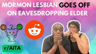 Mormon Lesbian Goes Off on Elder | Reddit Reactions
