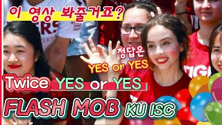 [고려대학교 Korea University] Twice YES or YES Flash Mob with KU ISC  [Eng Sub]