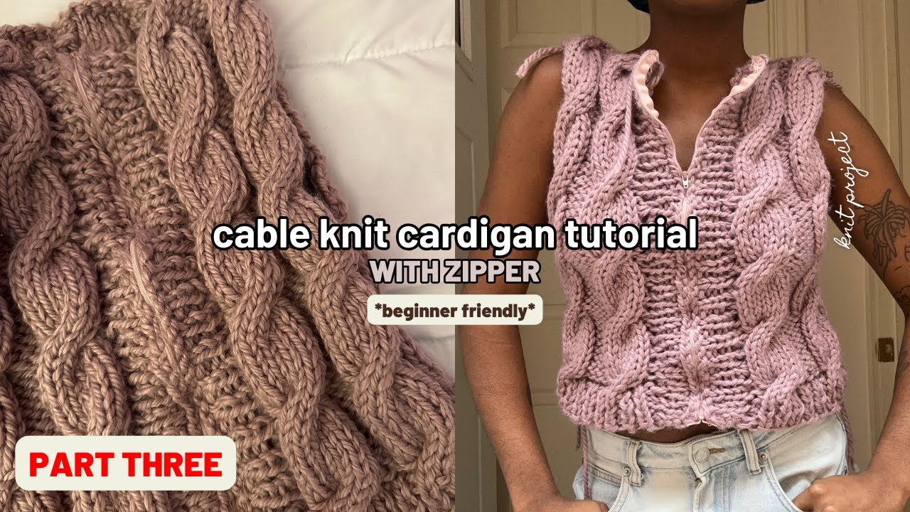 Cable Knit Cardigan Tutorial | WITH ZIPPER *beginner friendly