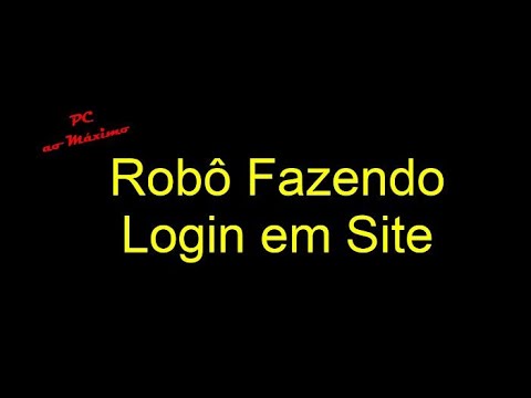 04 - Robô Fazendo Login em Site