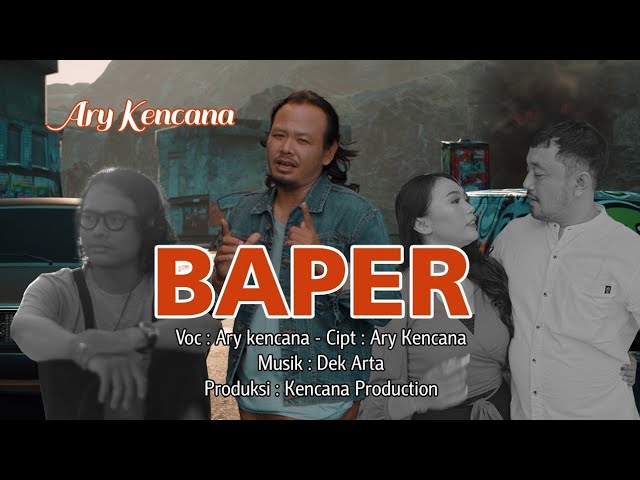 Kencana Pro : Baper - Ary Kencana (Official Video Klip Musik) class=