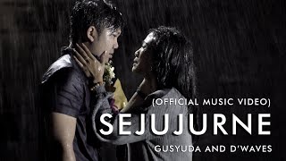 'SEJUJURNE' GUSYUDA AND D'WAVES { MUSIC VIDEO}