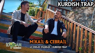 MİKAİL CEBRAİL LE DİNSİZE  KURDİS TRAP 2022 Resimi