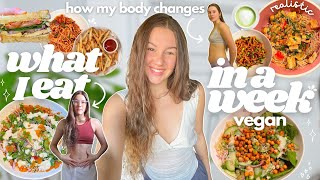what I eat in a week & how my BODY CHANGES!💪🏻🌸 ( simple vegan recipes )