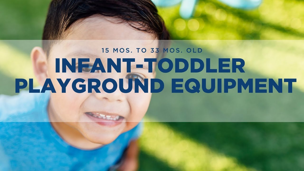 ESSENTIAL PLAYGROUND EQUIPMENT 15 MONTHS TO 33 MONTHS OLD
