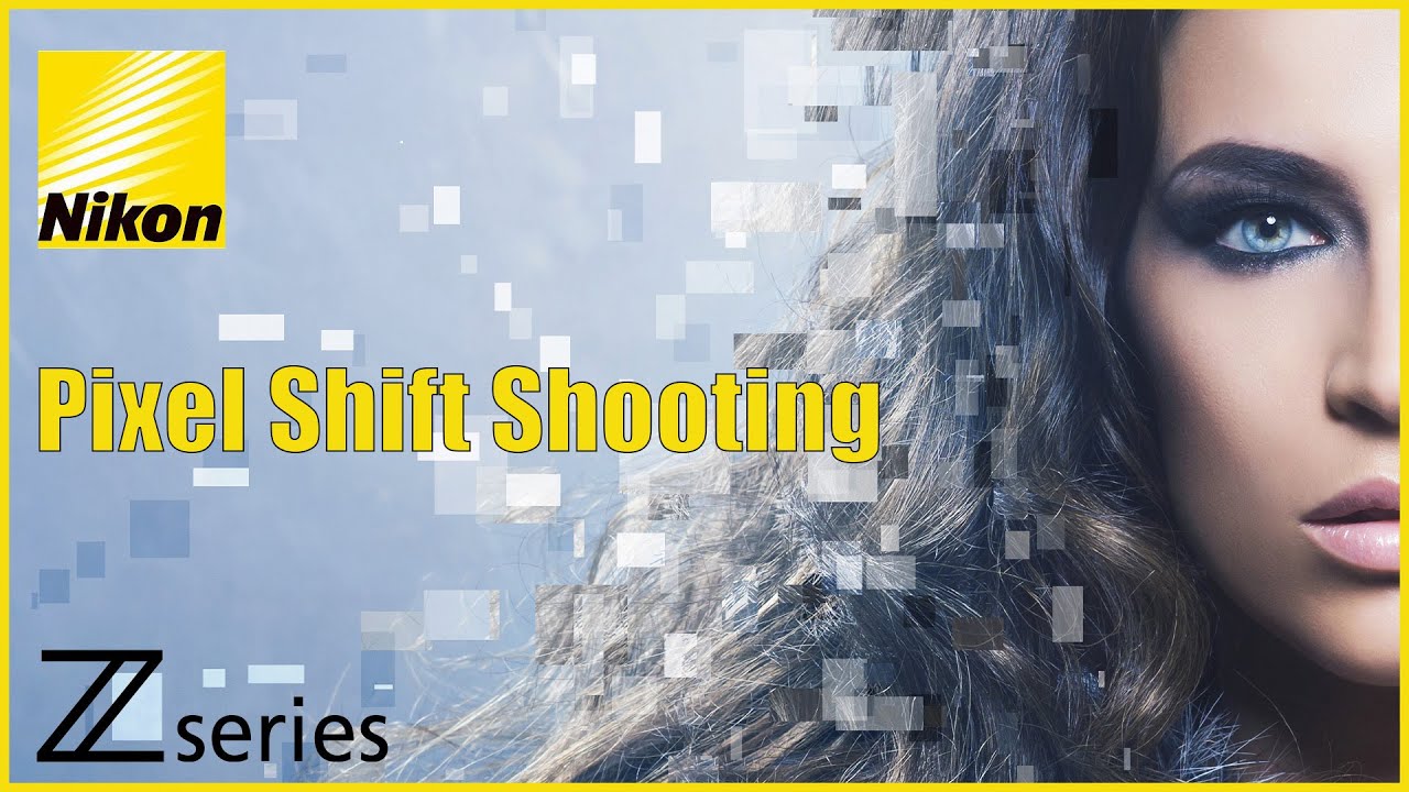 Pixel Shift Shooting Explained for Nikon Z YouTube