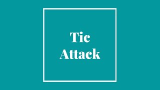 Tic Attack | Working From Home