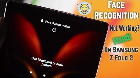 Fixed: Face Recognition Not Working on Samsung Galaxy Z Fold2 [5G]