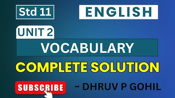 Std 11 | English | Unit 2 | Vocabulary complete solution | Dhruv P Gohil