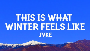 @JVKE  - this is what winter feels like (Lyrics)