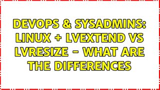 Famous DevOps & SysAdmins: linux + lvextend vs lvresize - what are the differences Profile