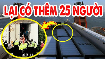 Phát hiện thêm 25 người được tìm thấy trong thùng container vượt biên sang Anh