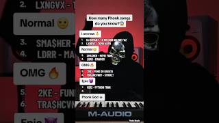 How Many Phonk Songs Do You Know?