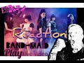 BAND MAID Reaction "PLAY (live)" from the 40 Yr Old PUNK ROCK DAD!!!