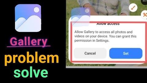 Allow Gallery to access all photos and videos on your device. You can this permission problem