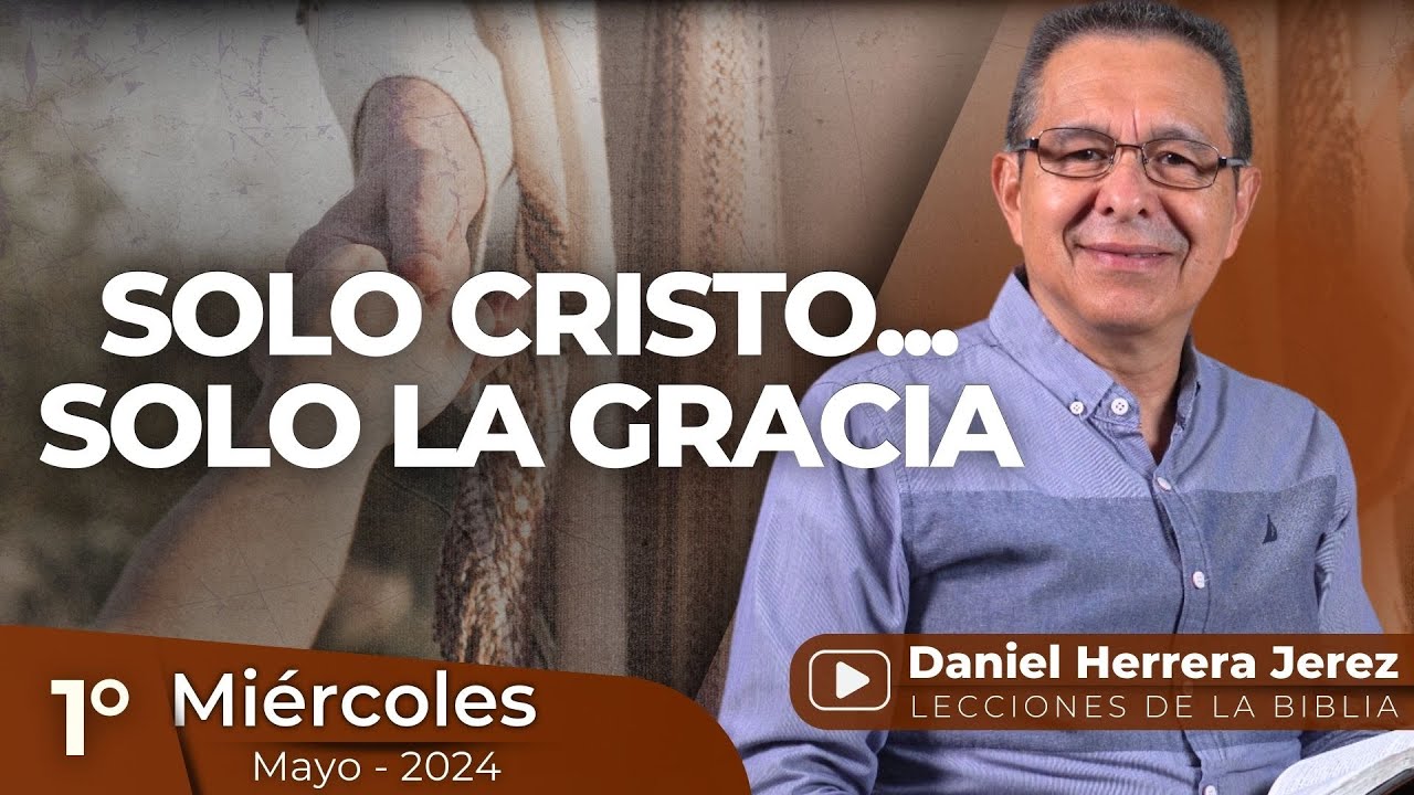 DANIEL HERRERA | LECCIÓN ESCUELA SABÁTICA | MAYO 1°-2024