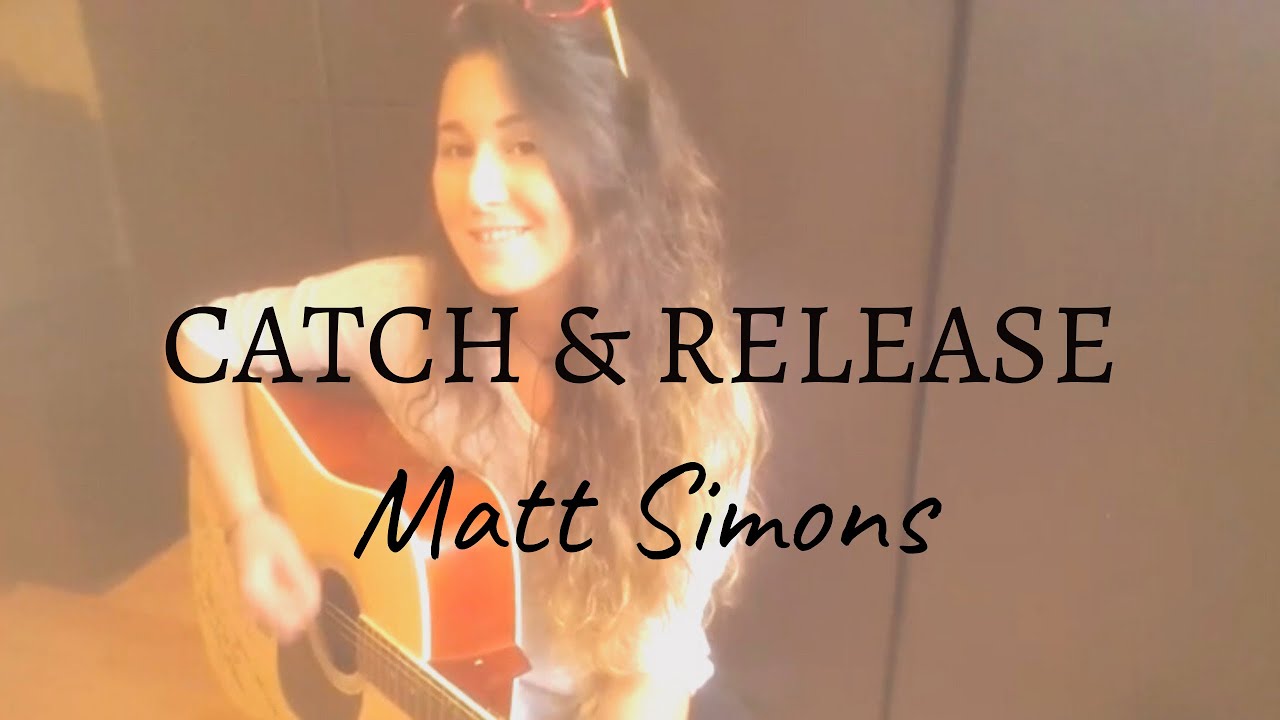 Catch & Release - Matt Simons (cover)