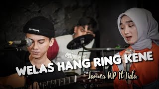 Welas Hang Ring Kene ll James AP Ft Fida - Official Vidio