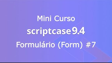 Mini Curso Scriptcase 9.4 #9 - Formulários - Mestre-detalhe parte 6