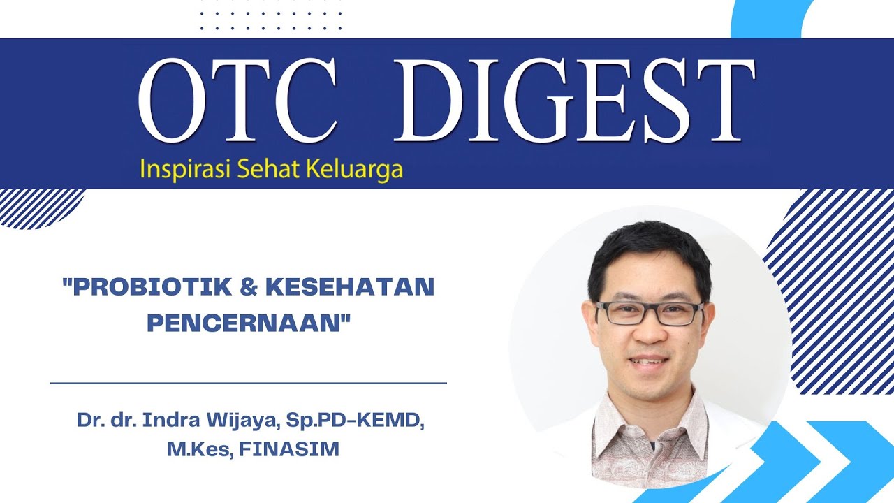 Probiotik & Kesehatan Pencernaan - Dr. dr. Indra Wijaya, Sp.PD-KEMD, M.Kes, FINASIM