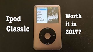 Is the Ipod Classic still worth it in 2017?